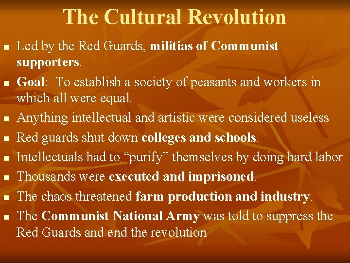 The Cultural Revolution n n n n Led by the Red Guards, militias of
