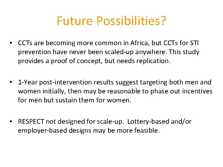Future Possibilities? • CCTs are becoming more common in Africa, but CCTs for STI