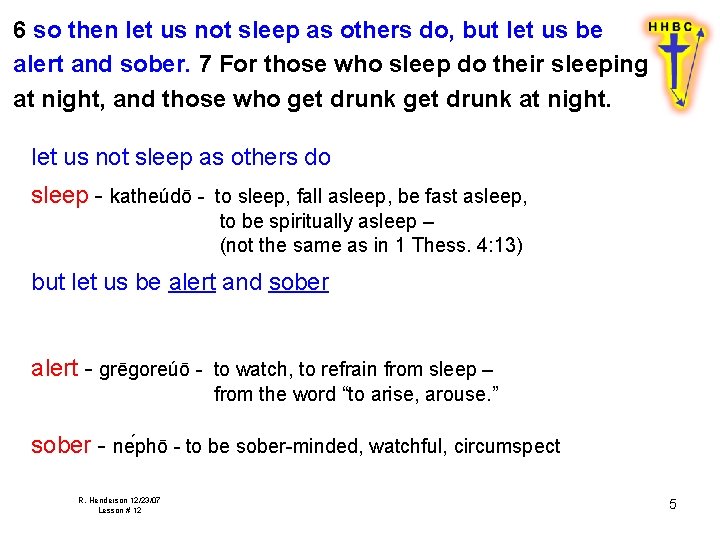 6 so then let us not sleep as others do, but let us be 6 so then let us not sleep as others do, but let us be