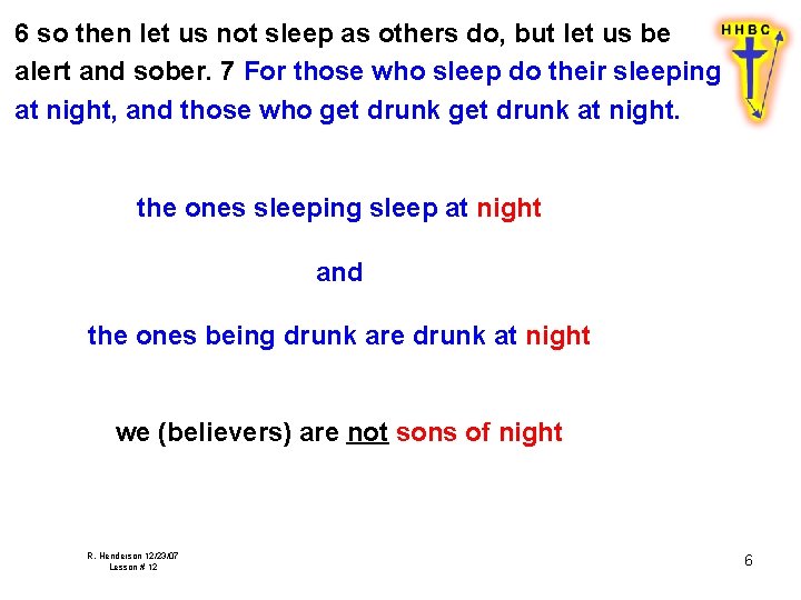 6 so then let us not sleep as others do, but let us be 6 so then let us not sleep as others do, but let us be