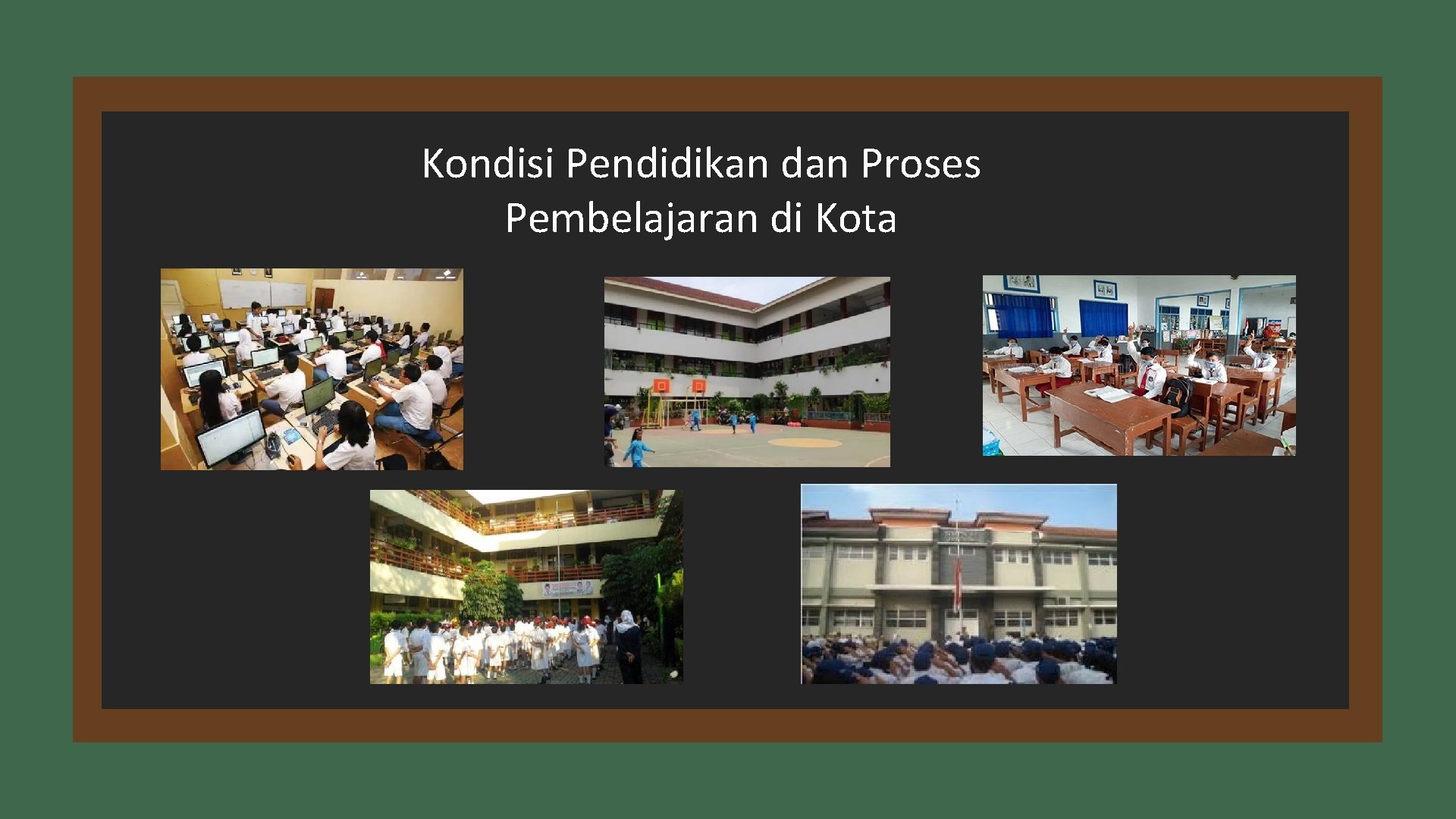 Kondisi Pendidikan dan Proses Pembelajaran di Kota 