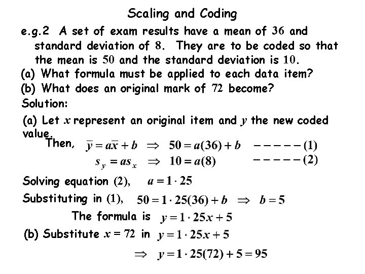 Scaling and Coding e. g. 2 A set of exam results have a mean