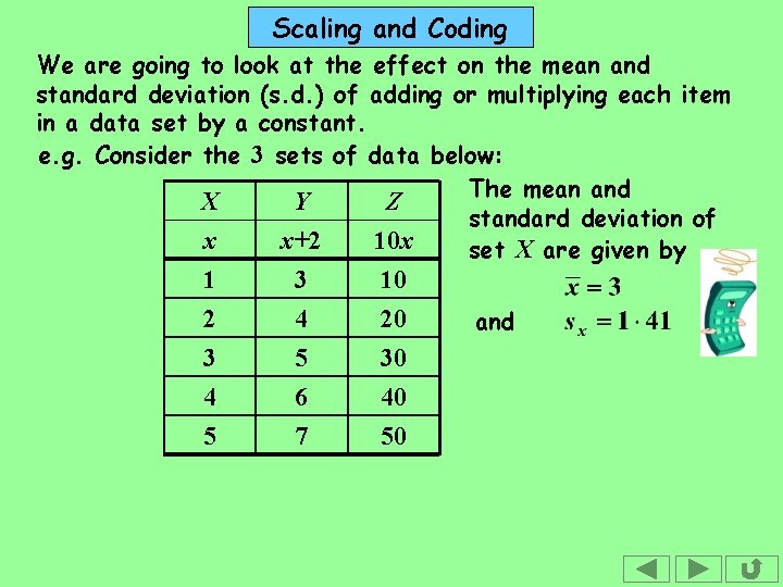 Scaling and Coding We are going to look at the effect on the mean