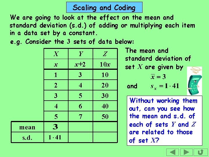 Scaling and Coding We are going to look at the effect on the mean