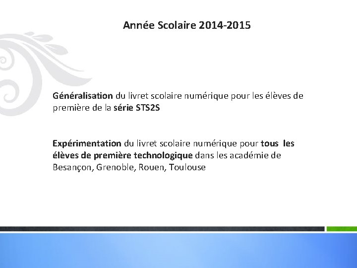 Année Scolaire 2014 -2015 Généralisation du livret scolaire numérique pour les élèves de première