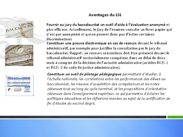 Avantages du LSL Fournir au jury du baccalauréat un outil d’aide à l’évaluation anonymé