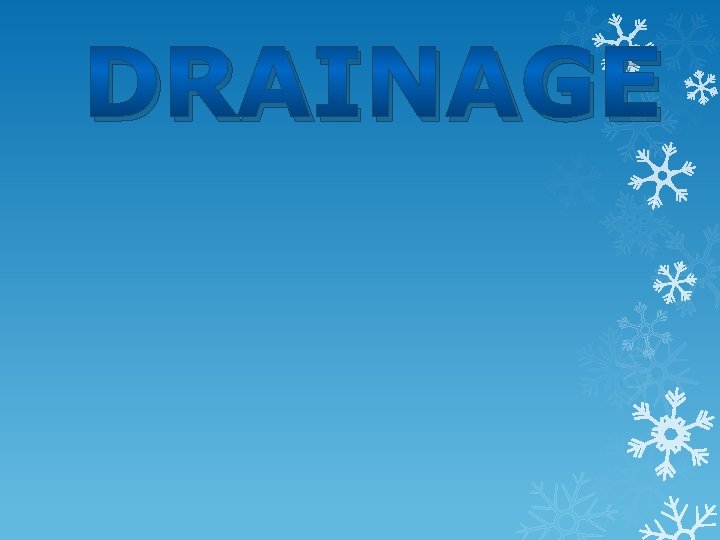 DRAINAGE 