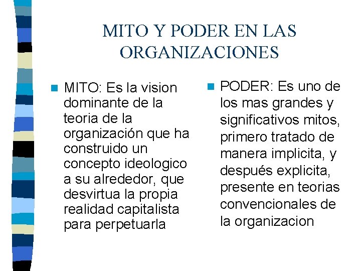 MITO Y PODER EN LAS ORGANIZACIONES n n PODER: Es uno de MITO: Es MITO Y PODER EN LAS ORGANIZACIONES n n PODER: Es uno de MITO: Es