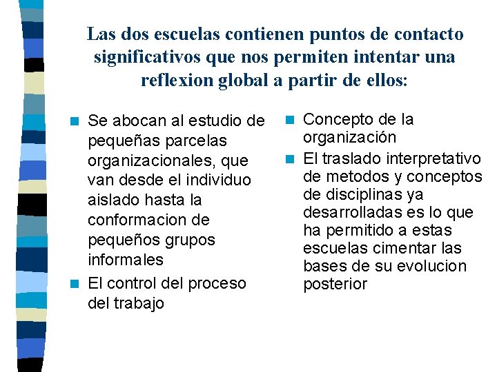 Las dos escuelas contienen puntos de contacto significativos que nos permiten intentar una reflexion Las dos escuelas contienen puntos de contacto significativos que nos permiten intentar una reflexion
