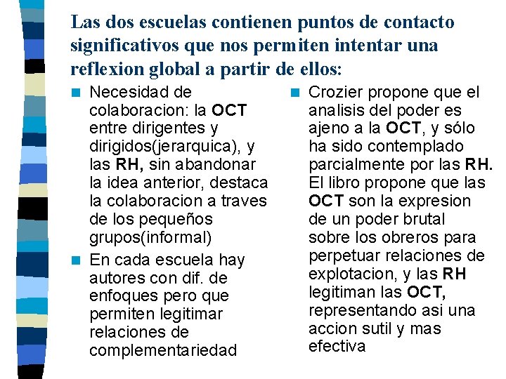 Las dos escuelas contienen puntos de contacto significativos que nos permiten intentar una reflexion Las dos escuelas contienen puntos de contacto significativos que nos permiten intentar una reflexion