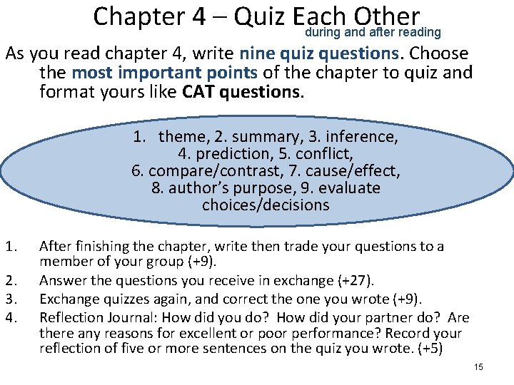 Chapter 4 – Quiz Each Other during and after reading As you read chapter