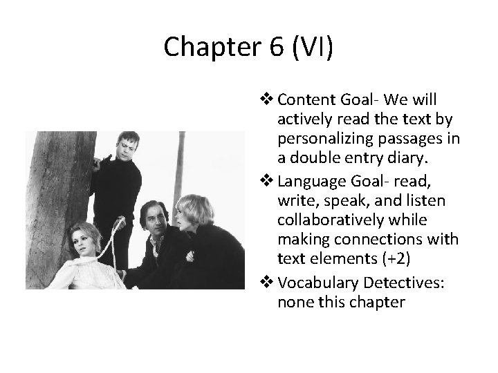 Chapter 6 (VI) v Content Goal- We will actively read the text by personalizing