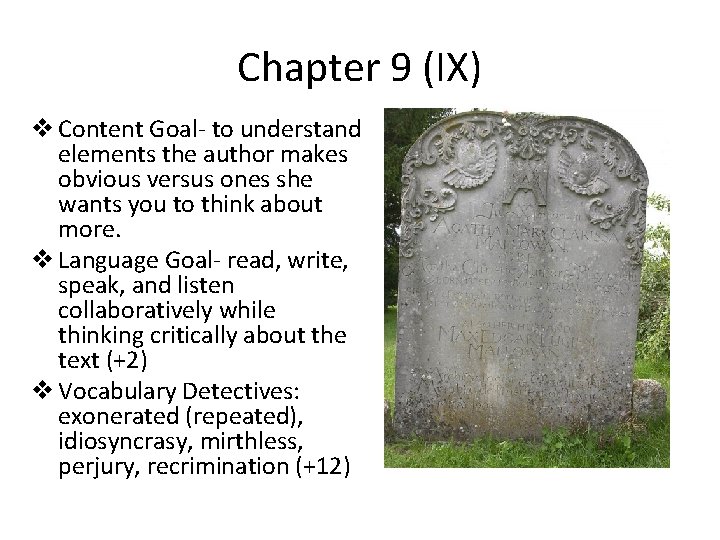 Chapter 9 (IX) v Content Goal- to understand elements the author makes obvious versus