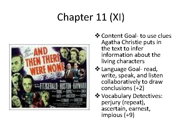 Chapter 11 (XI) v Content Goal- to use clues Agatha Christie puts in the