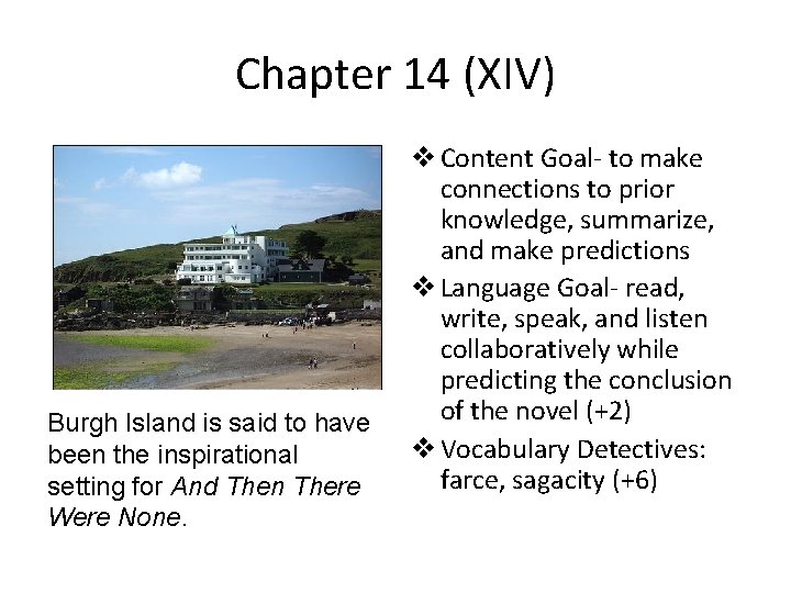 Chapter 14 (XIV) Burgh Island is said to have been the inspirational setting for