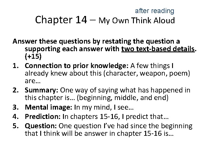 after reading Chapter 14 – My Own Think Aloud Answer these questions by restating