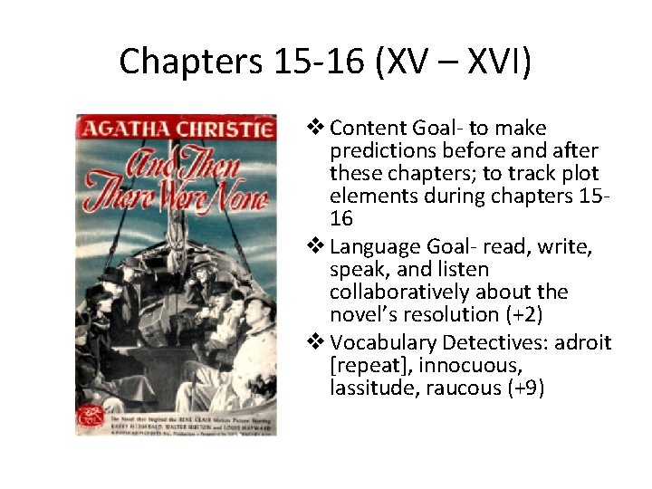 Chapters 15 -16 (XV – XVI) v Content Goal- to make predictions before and
