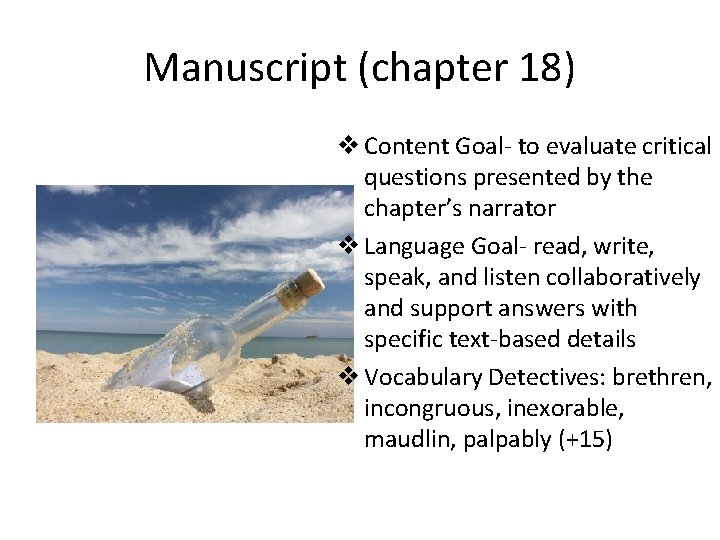 Manuscript (chapter 18) v Content Goal- to evaluate critical questions presented by the chapter’s