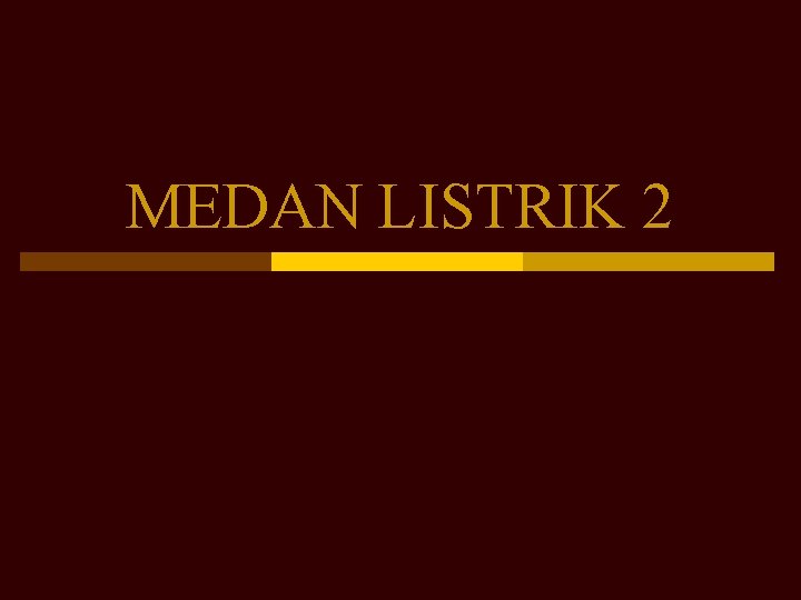 MEDAN LISTRIK 2 