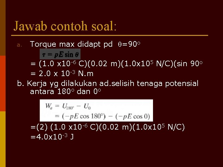 Jawab contoh soal: a. Torque max didapt pd =90 o = (1. 0 x