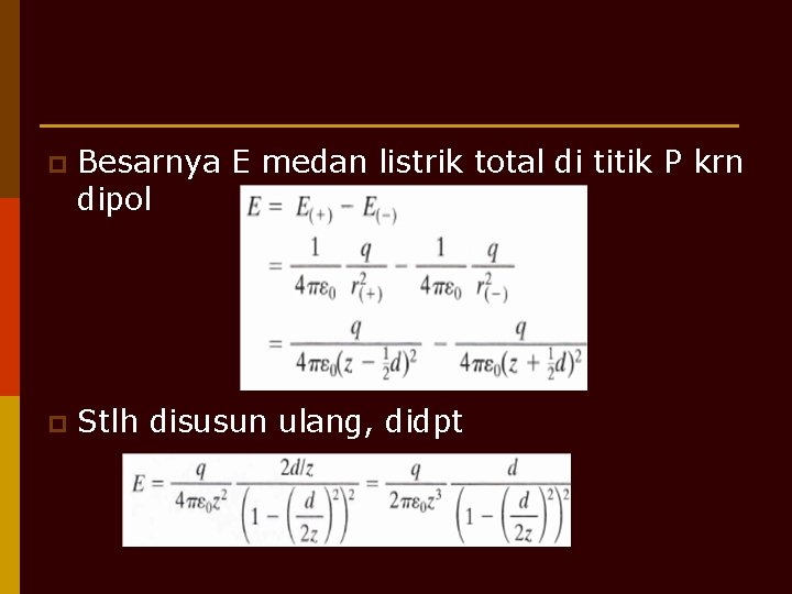 p Besarnya E medan listrik total di titik P krn dipol p Stlh disusun