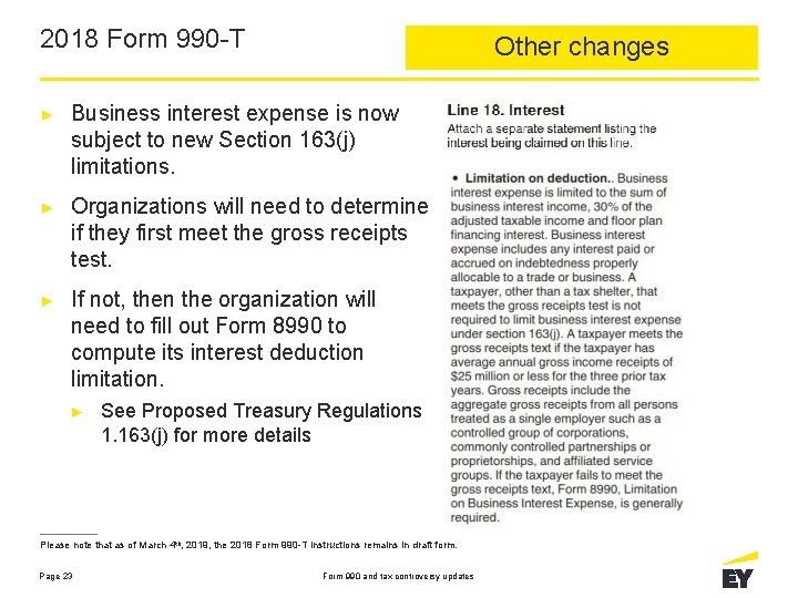 2018 Form 990 -T Other changes ► Business interest expense is now subject to