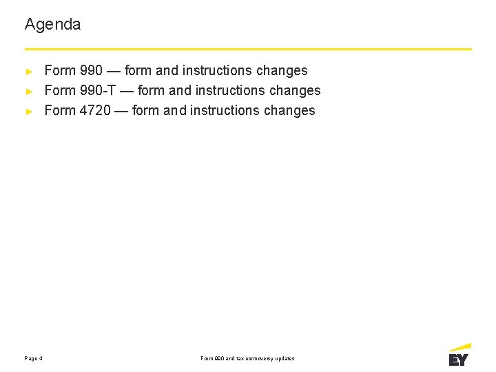 Agenda ► ► ► Page 4 Form 990 — form and instructions changes Form