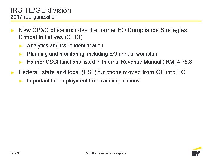 IRS TE/GE division 2017 reorganization ► ► New CP&C office includes the former EO