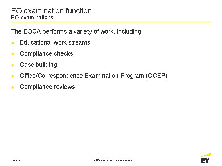 EO examination function EO examinations The EOCA performs a variety of work, including: ►