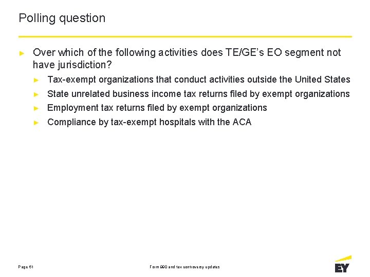 Polling question ► Over which of the following activities does TE/GE’s EO segment not