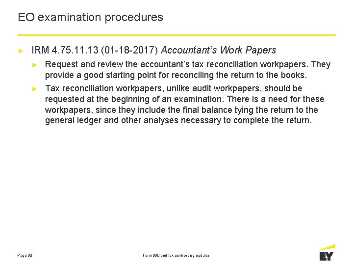 EO examination procedures ► IRM 4. 75. 11. 13 (01 -18 -2017) Accountant’s Work
