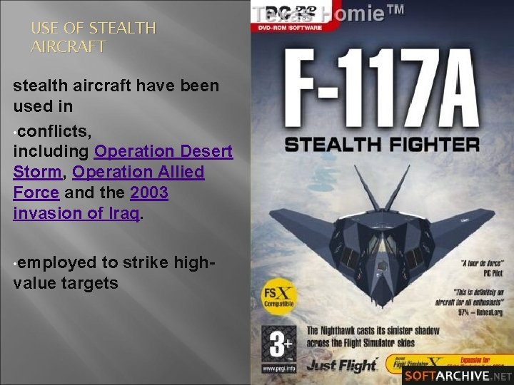 USE OF STEALTH AIRCRAFT stealth aircraft have been used in • conflicts, including Operation