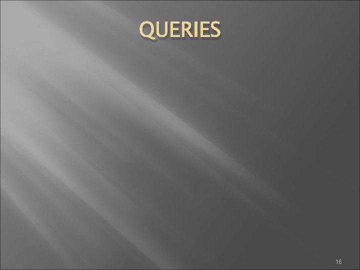 QUERIES 16 