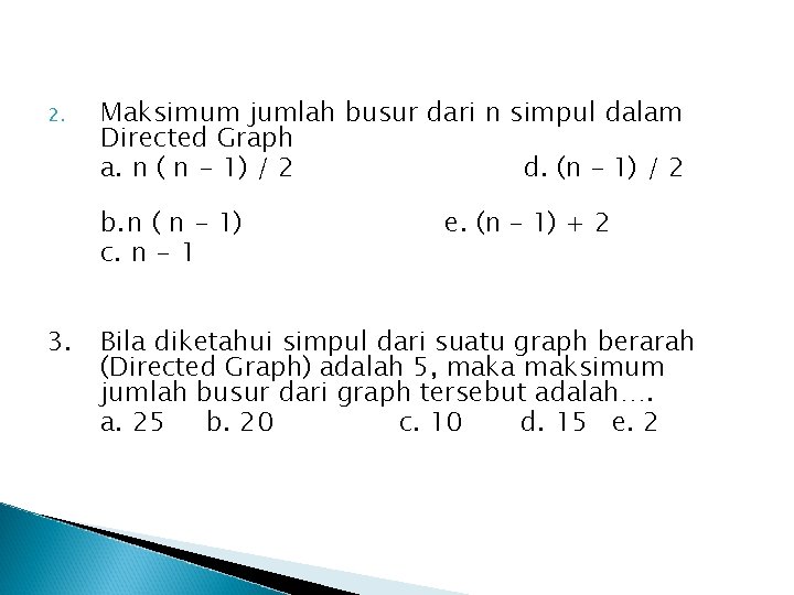 2. Maksimum jumlah busur dari n simpul dalam Directed Graph a. n ( n