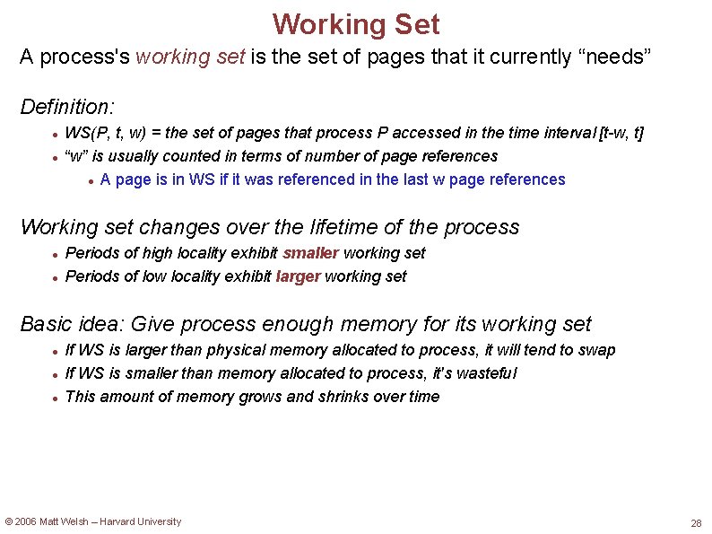Working Set A process's working set is the set of pages that it currently