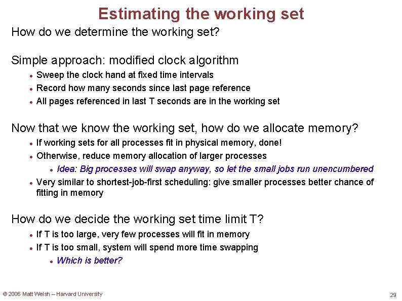 Estimating the working set How do we determine the working set? Simple approach: modified