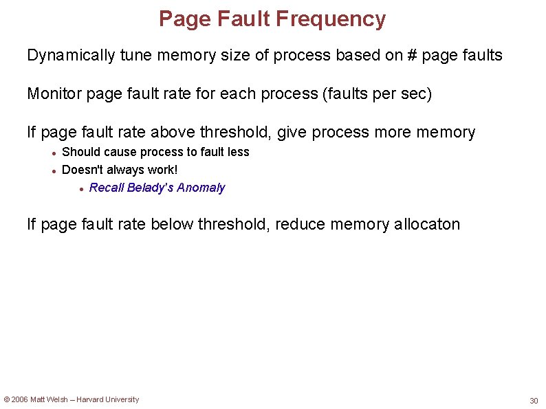 Page Fault Frequency Dynamically tune memory size of process based on # page faults