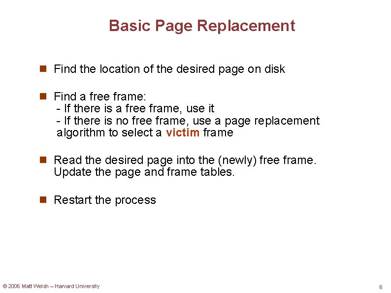 Basic Page Replacement Find the location of the desired page on disk Find a