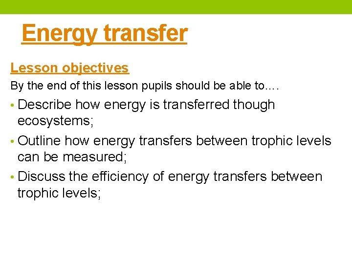 Energy transfer Lesson objectives By the end of this lesson pupils should be able