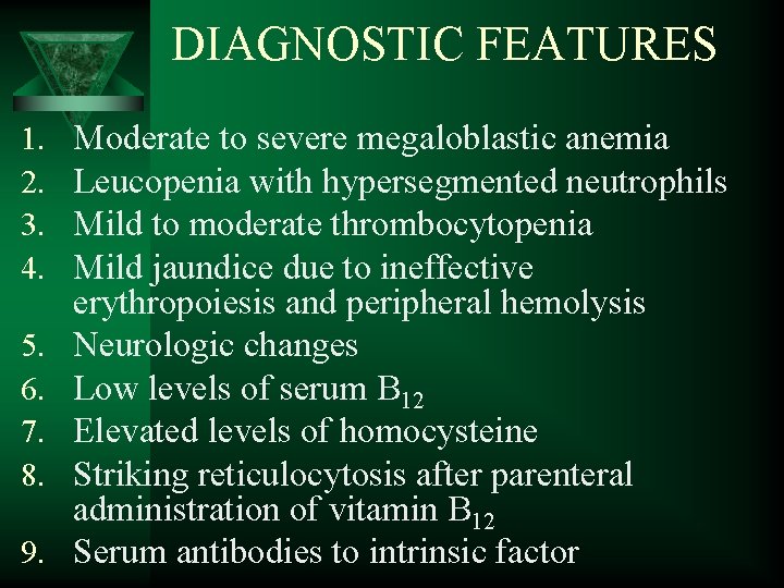 DIAGNOSTIC FEATURES 1. 2. 3. 4. 5. 6. 7. 8. 9. Moderate to severe