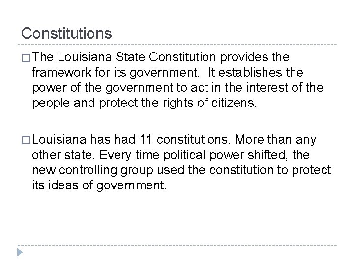 Constitutions � The Louisiana State Constitution provides the framework for its government. It establishes Constitutions � The Louisiana State Constitution provides the framework for its government. It establishes