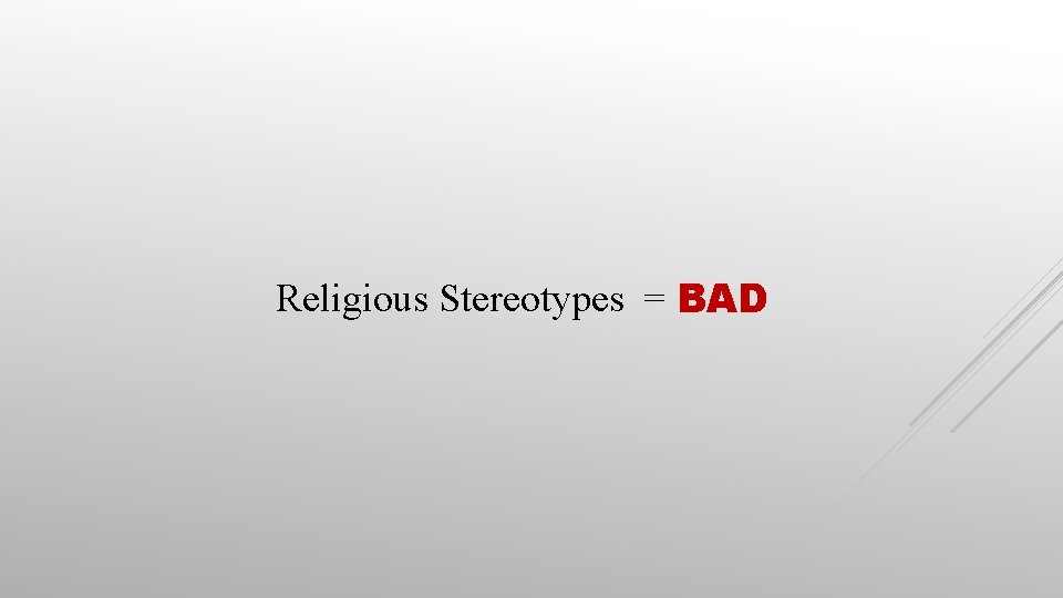 Religious Stereotypes = BAD 