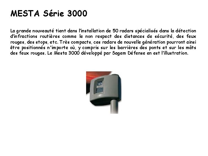 MESTA Série 3000 La grande nouveauté tient dans l’installation de 50 radars spécialisés dans