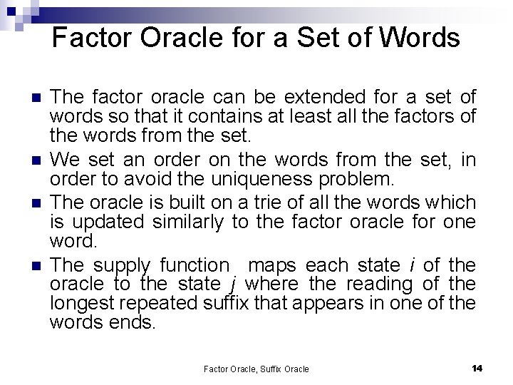 Factor Oracle for a Set of Words n n The factor oracle can be