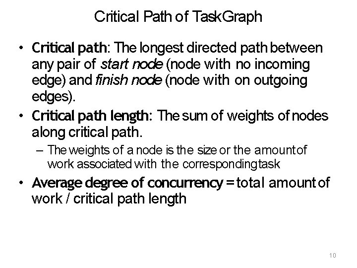 Critical Path of Task Graph • Critical path: The longest directed path between any