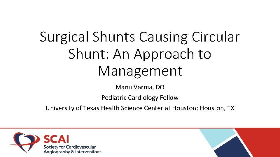 Surgical Shunts Causing Circular Shunt: An Approach to Management Manu Varma, DO Pediatric Cardiology Surgical Shunts Causing Circular Shunt: An Approach to Management Manu Varma, DO Pediatric Cardiology