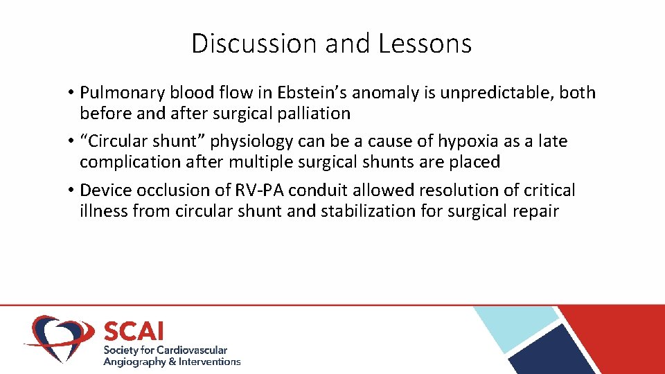 Discussion and Lessons • Pulmonary blood flow in Ebstein’s anomaly is unpredictable, both before Discussion and Lessons • Pulmonary blood flow in Ebstein’s anomaly is unpredictable, both before