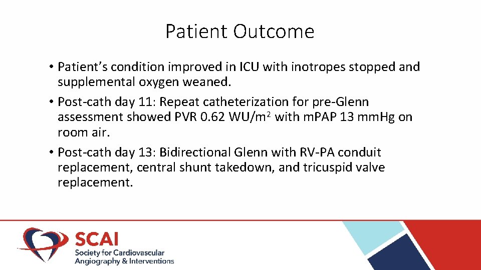 Patient Outcome • Patient’s condition improved in ICU with inotropes stopped and supplemental oxygen Patient Outcome • Patient’s condition improved in ICU with inotropes stopped and supplemental oxygen