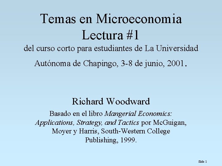 Temas en Microeconomia Lectura #1 del curso corto para estudiantes de La Universidad Autónoma Temas en Microeconomia Lectura #1 del curso corto para estudiantes de La Universidad Autónoma