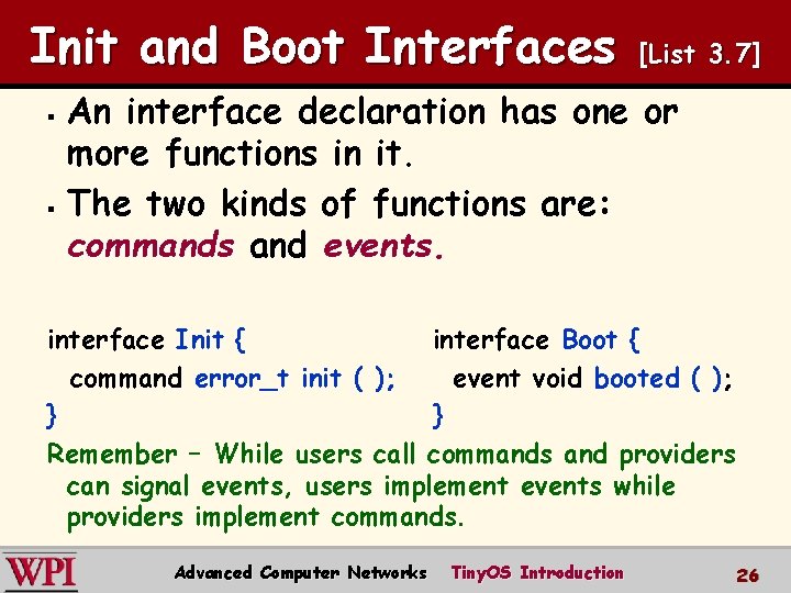 Init and Boot Interfaces [List 3. 7] An interface declaration has one or more